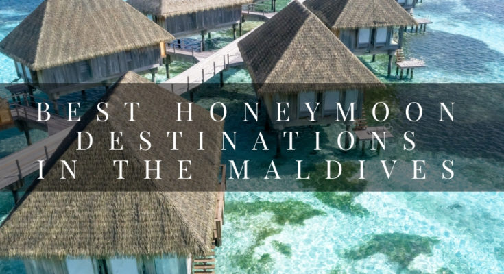 Best Honeymoon Destinations in the Maldives