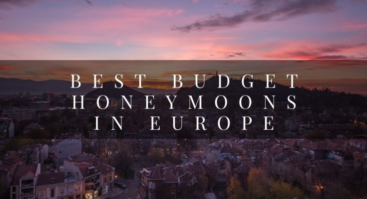 Best Budget Honeymoon Destinations in Europe